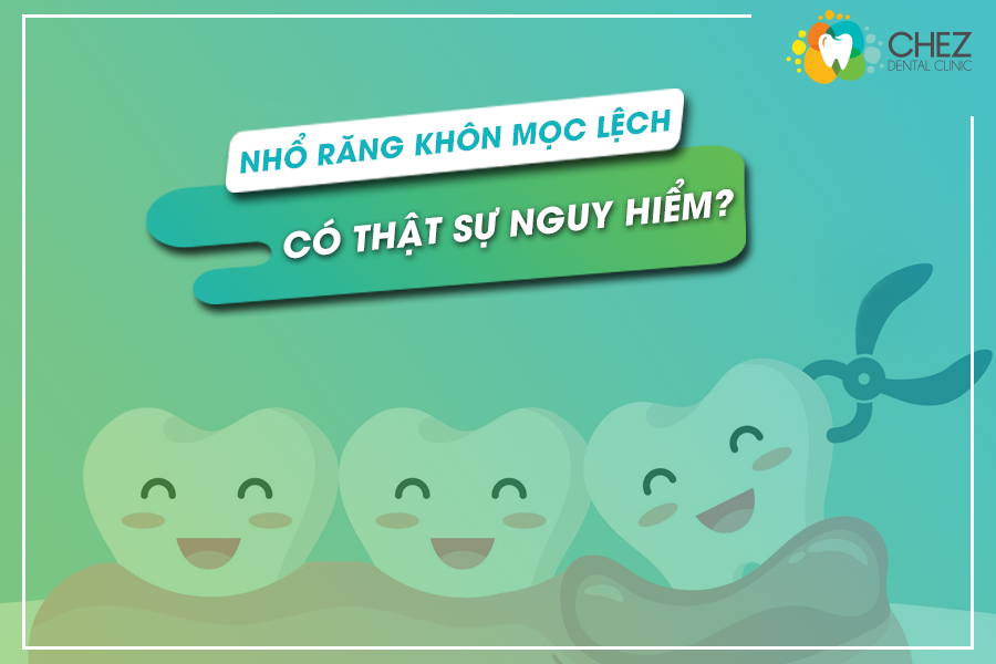 Răng khôn mọc lệch có thực sự nguy hiểm?