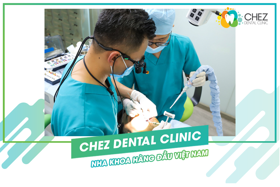 Chez Dental Clinic - Nha khoa hàng đầu Việt Nam