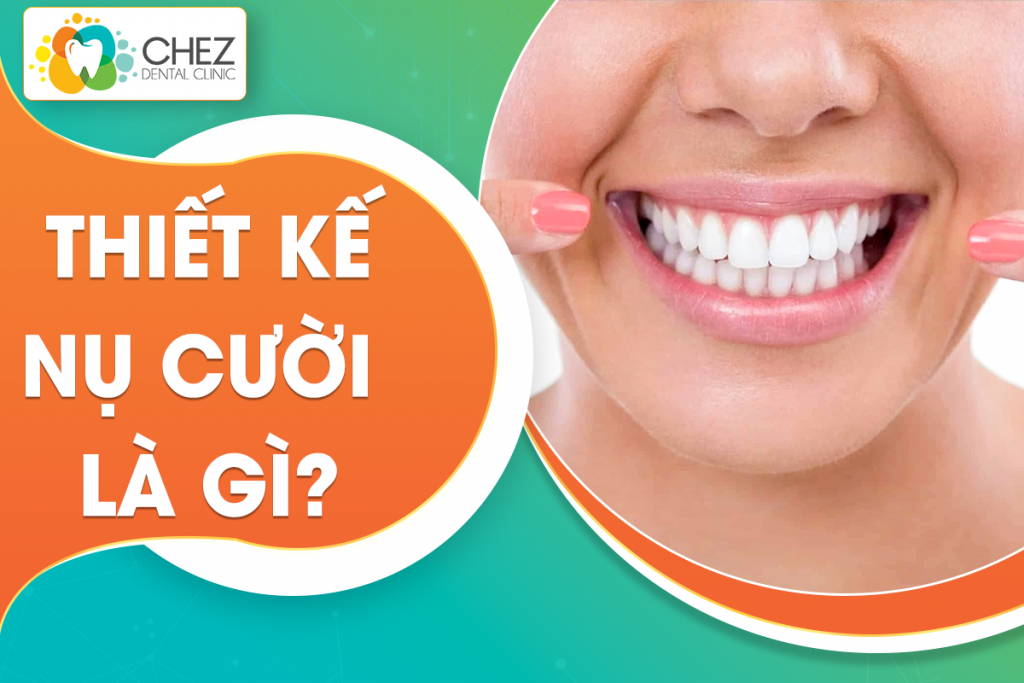 THIẾT KẾ NỤ CƯỜI LÀ GÌ?